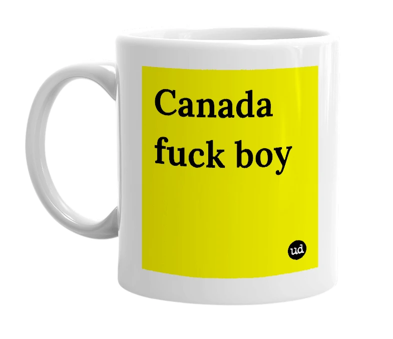White mug with 'Canada fuck boy' in bold black letters