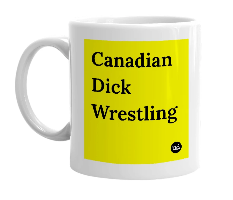 White mug with 'Canadian Dick Wrestling' in bold black letters