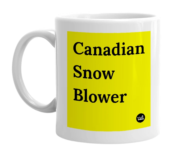 White mug with 'Canadian Snow Blower' in bold black letters