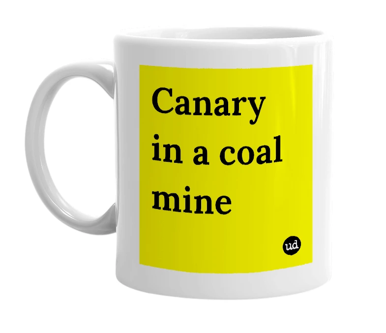 White mug with 'Canary in a coal mine' in bold black letters