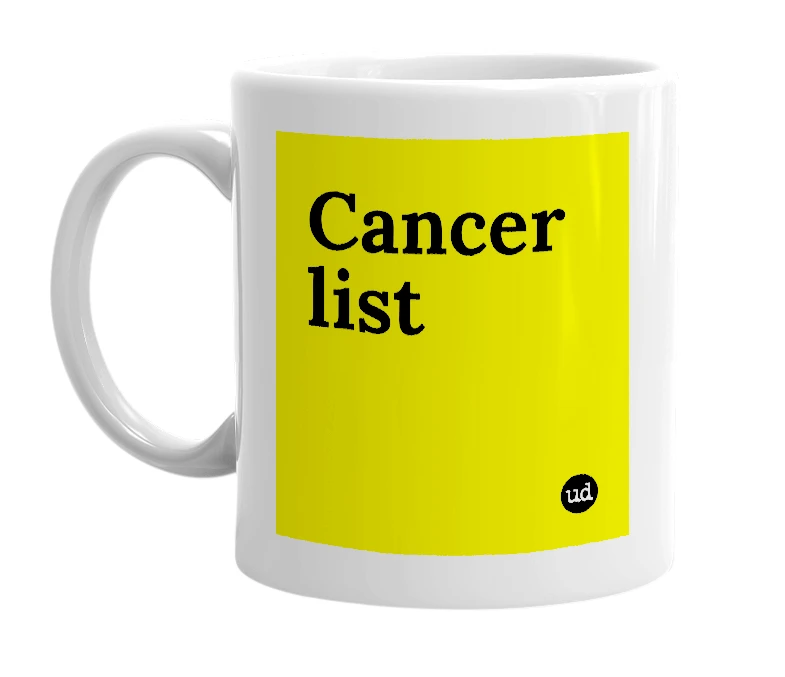 White mug with 'Cancer list' in bold black letters