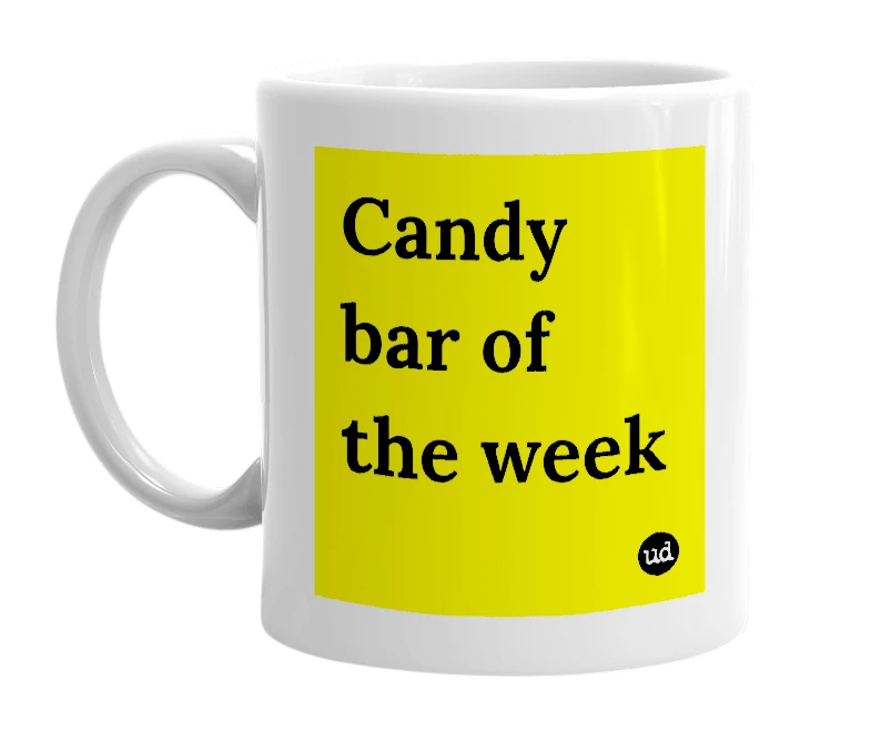 White mug with 'Candy bar of the week' in bold black letters