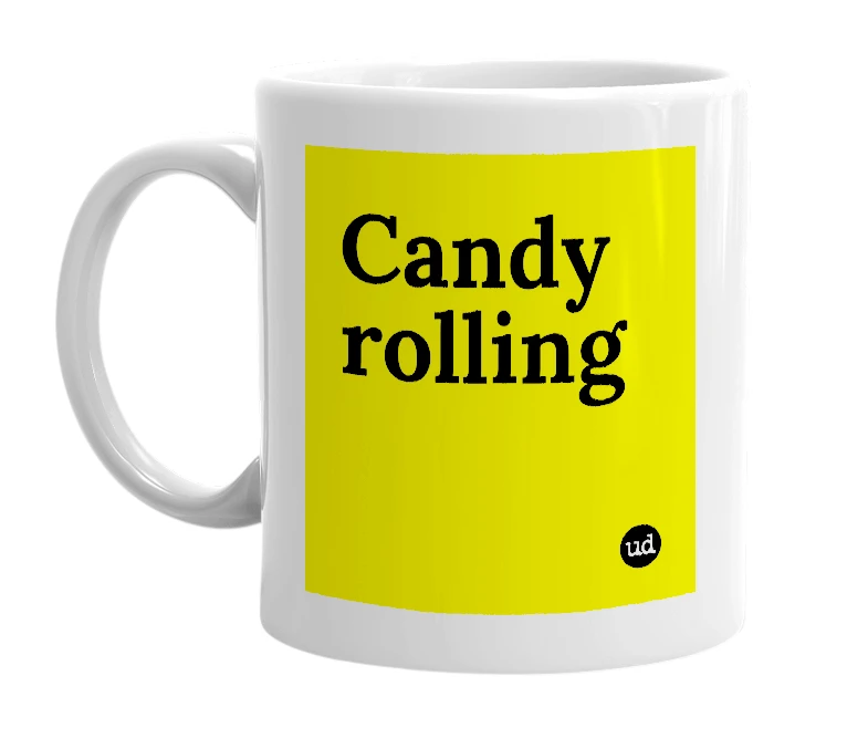 White mug with 'Candy rolling' in bold black letters