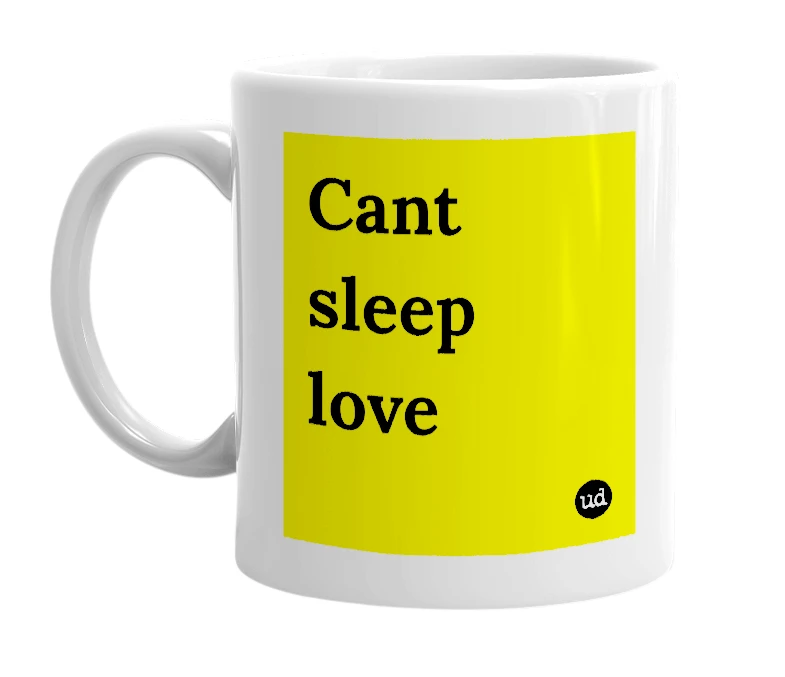 White mug with 'Cant sleep love' in bold black letters