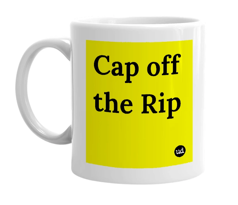 White mug with 'Cap off the Rip' in bold black letters
