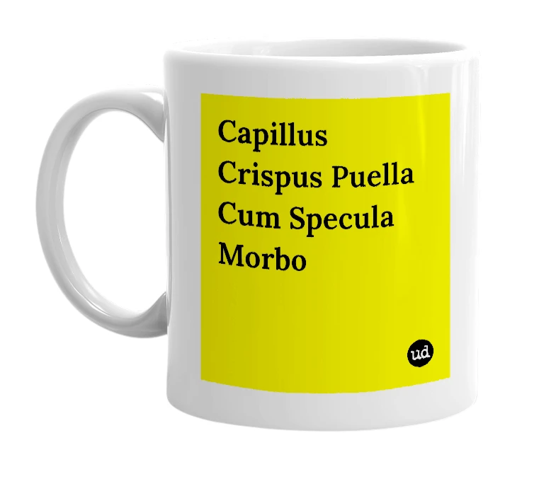 White mug with 'Capillus Crispus Puella Cum Specula Morbo' in bold black letters