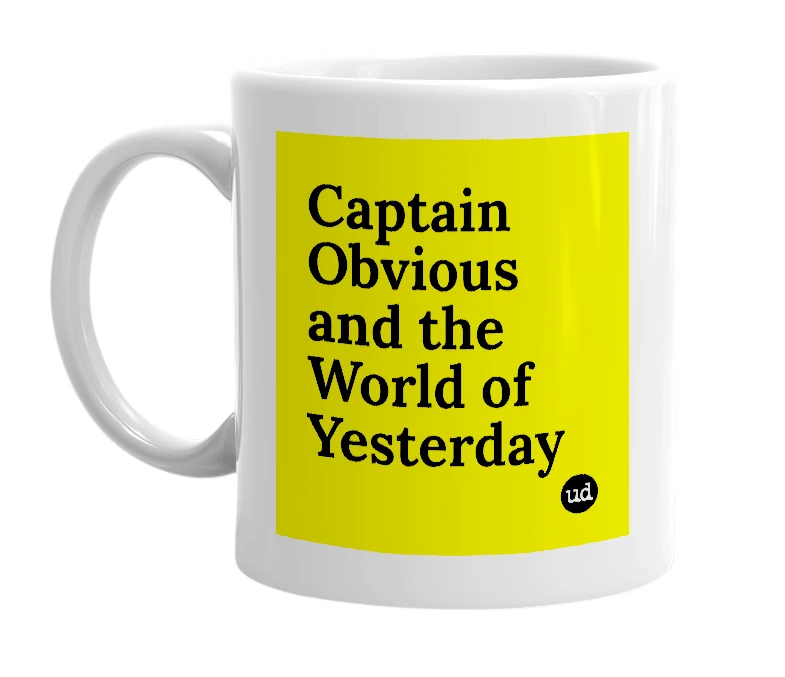 White mug with 'Captain Obvious and the World of Yesterday' in bold black letters