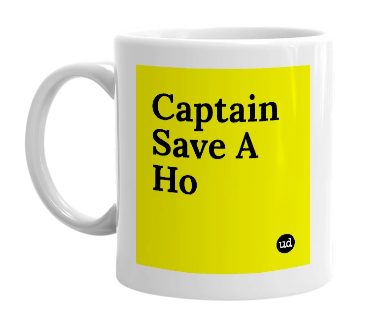 White mug with 'Captain Save A Ho' in bold black letters