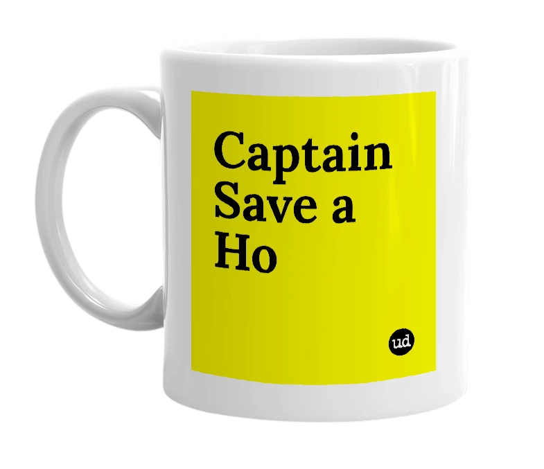 White mug with 'Captain Save a Ho' in bold black letters