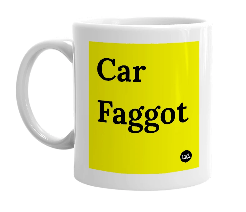 White mug with 'Car Faggot' in bold black letters