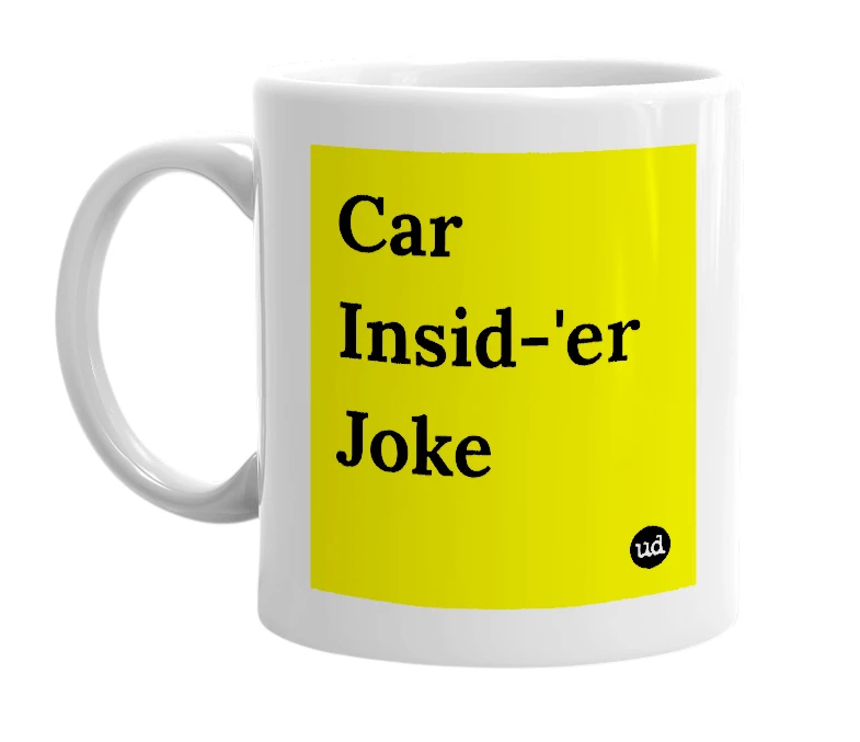 White mug with 'Car Insid-'er Joke' in bold black letters