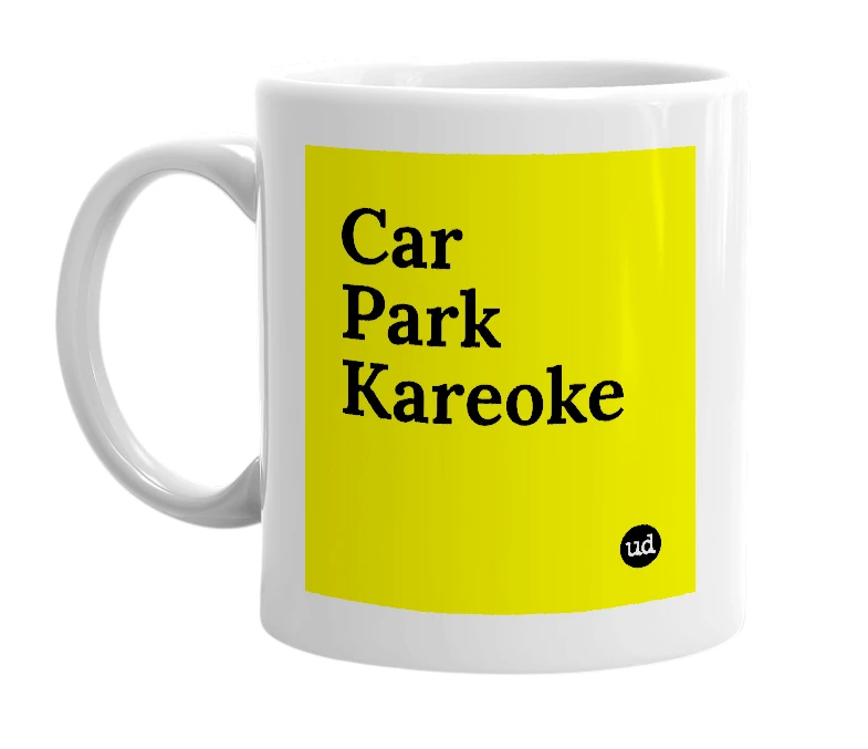 White mug with 'Car Park Kareoke' in bold black letters