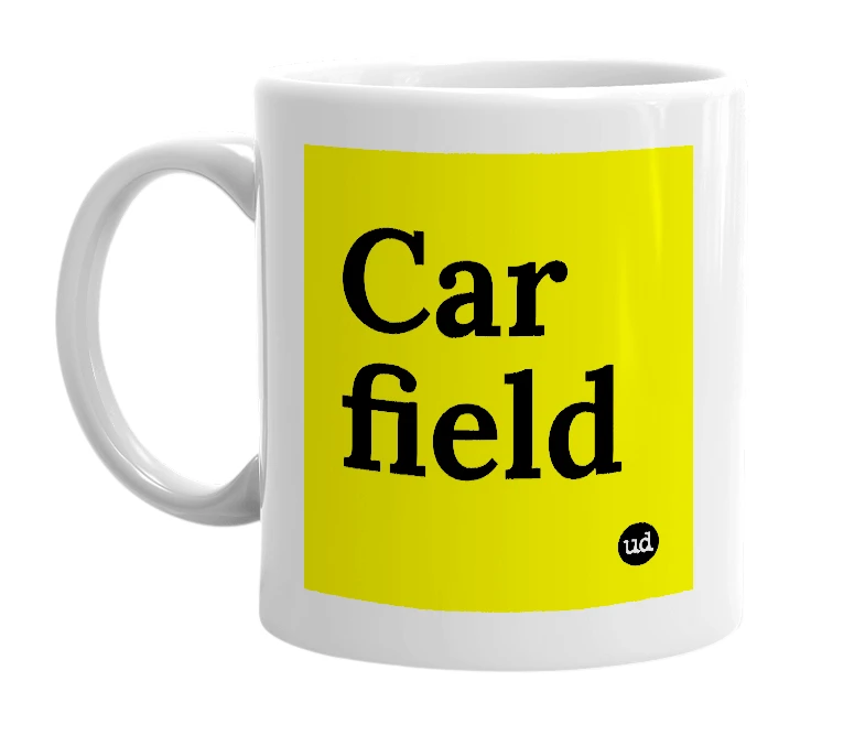 White mug with 'Car field' in bold black letters