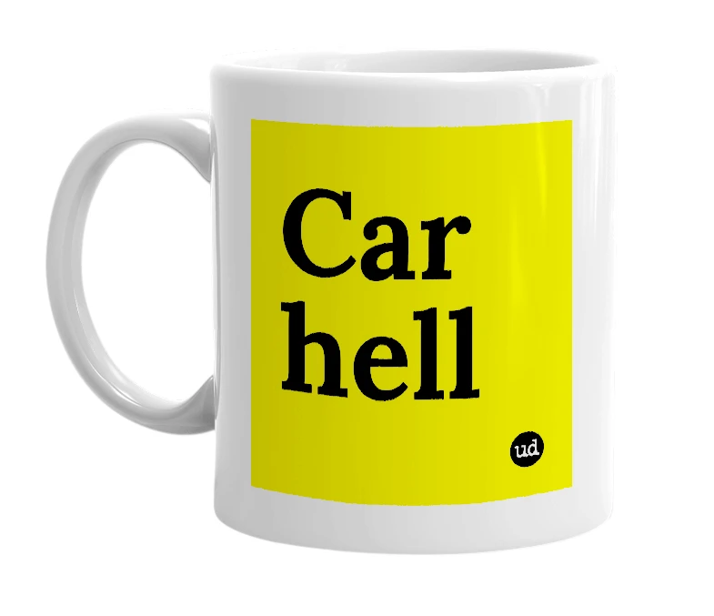 White mug with 'Car hell' in bold black letters