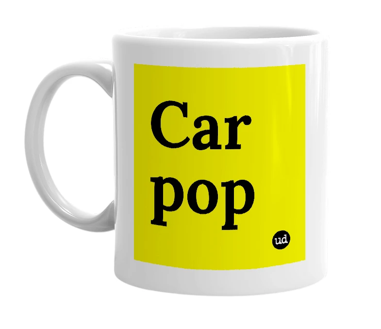 White mug with 'Car pop' in bold black letters