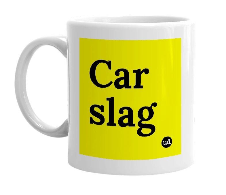 White mug with 'Car slag' in bold black letters