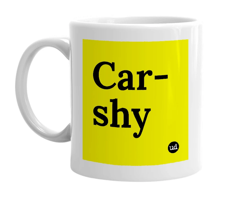 White mug with 'Car-shy' in bold black letters