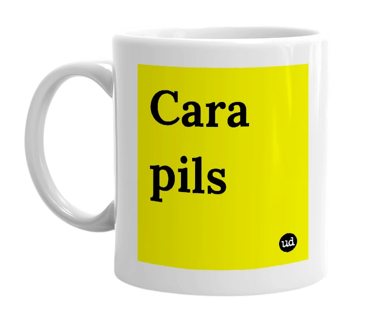 White mug with 'Cara pils' in bold black letters