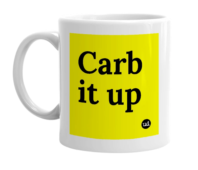 White mug with 'Carb it up' in bold black letters