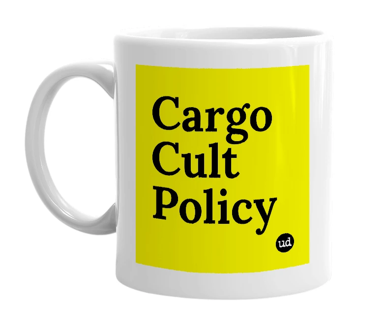 White mug with 'Cargo Cult Policy' in bold black letters