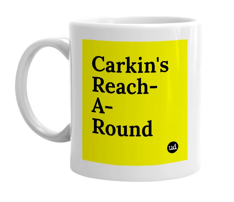 White mug with 'Carkin's Reach-A-Round' in bold black letters