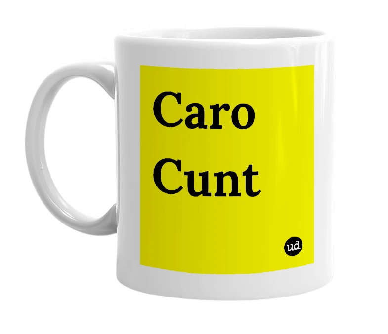 White mug with 'Caro Cunt' in bold black letters