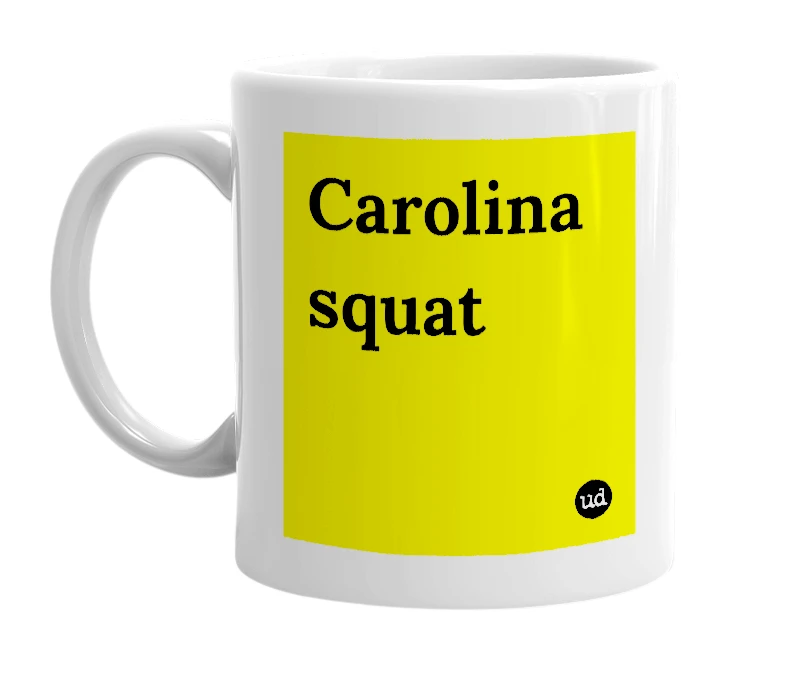 White mug with 'Carolina squat' in bold black letters