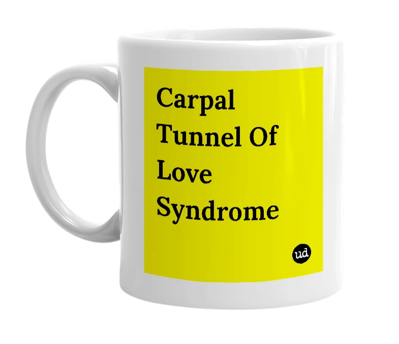 White mug with 'Carpal Tunnel Of Love Syndrome' in bold black letters