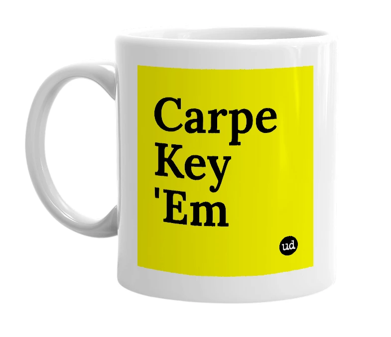 White mug with 'Carpe Key 'Em' in bold black letters