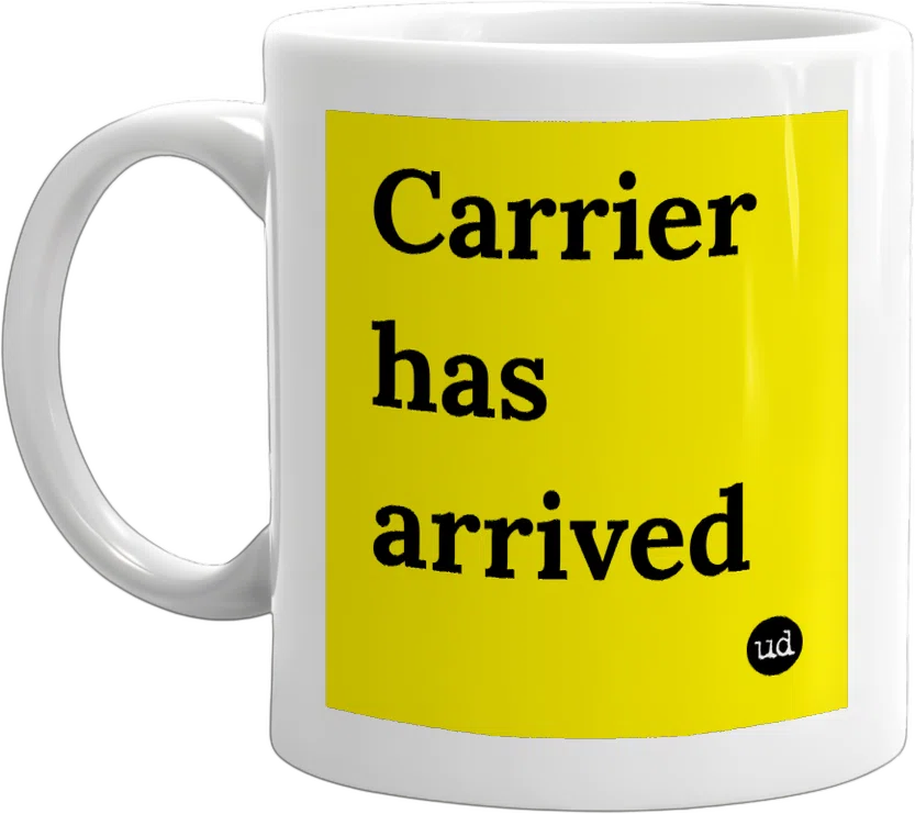 Carrier has arrived front