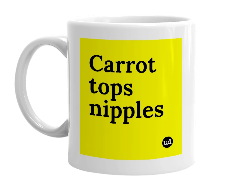 White mug with 'Carrot tops nipples' in bold black letters