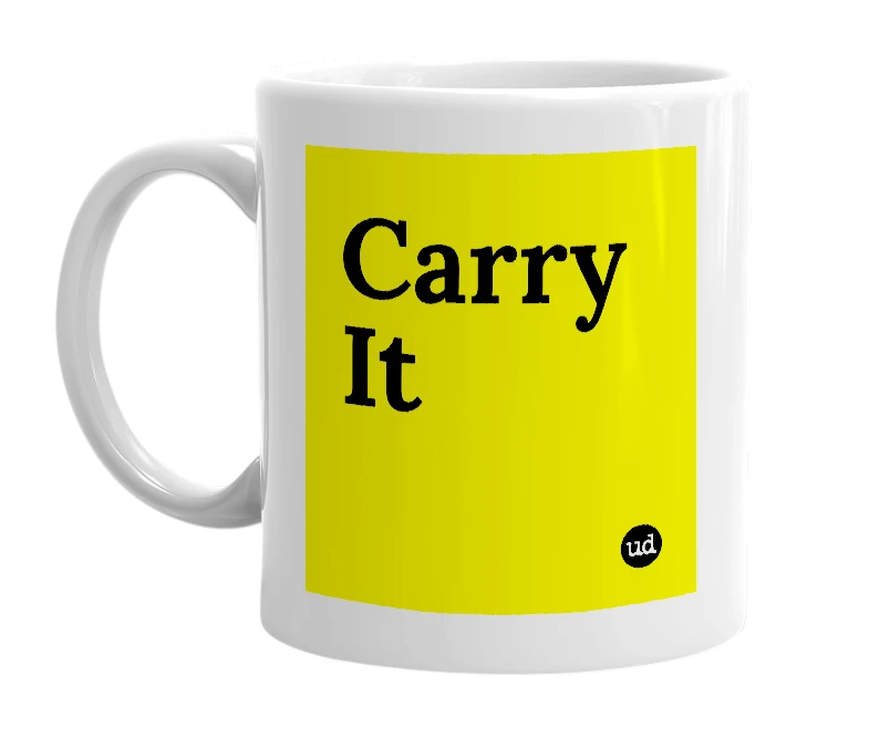 White mug with 'Carry It' in bold black letters