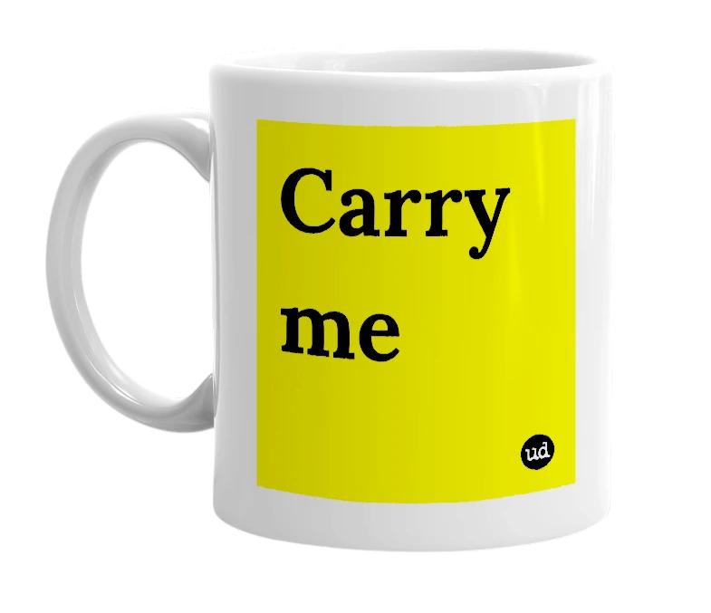 White mug with 'Carry me' in bold black letters