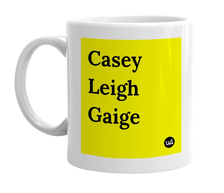 White mug with 'Casey Leigh Gaige' in bold black letters