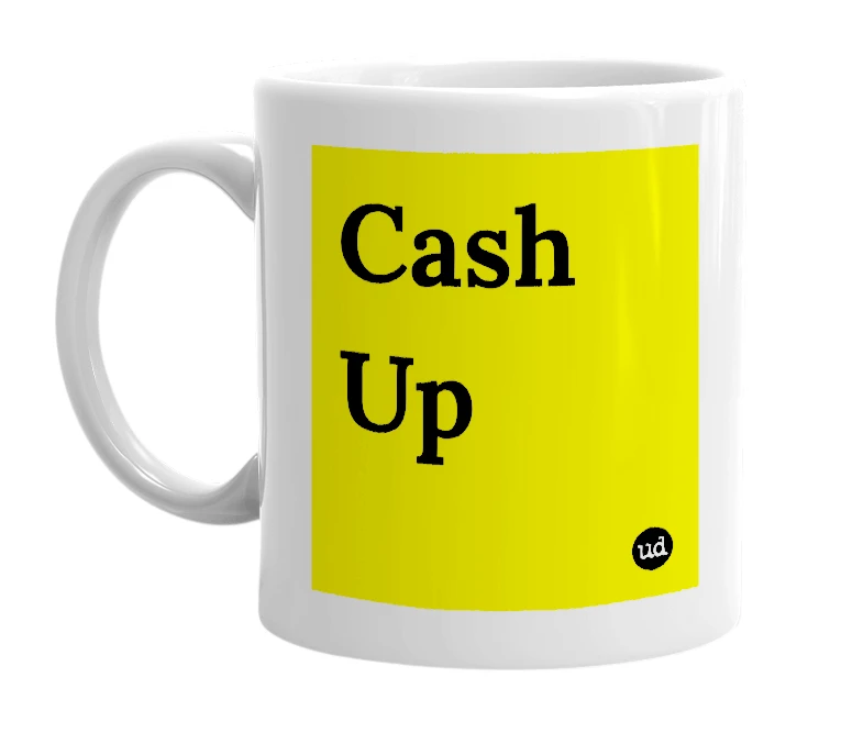 White mug with 'Cash Up' in bold black letters