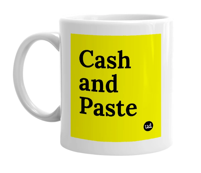 White mug with 'Cash and Paste' in bold black letters