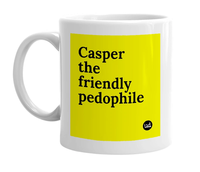 White mug with 'Casper the friendly pedophile' in bold black letters