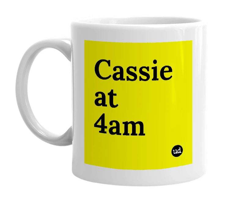 White mug with 'Cassie at 4am' in bold black letters
