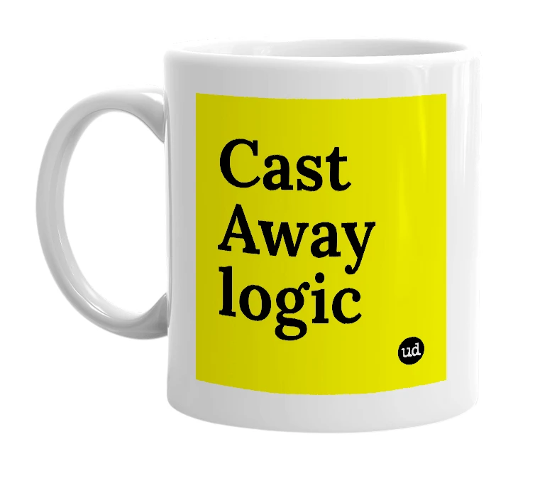 White mug with 'Cast Away logic' in bold black letters