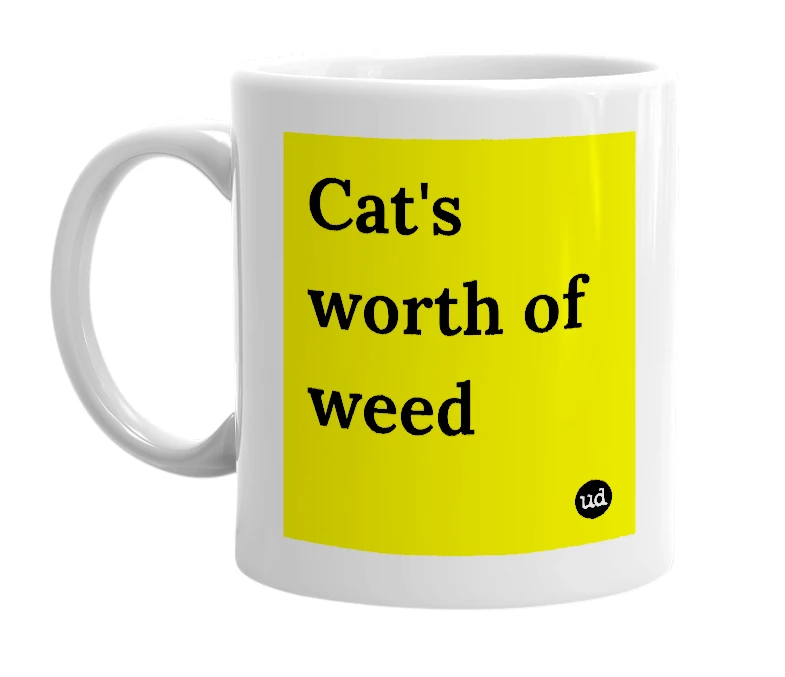 White mug with 'Cat's worth of weed' in bold black letters
