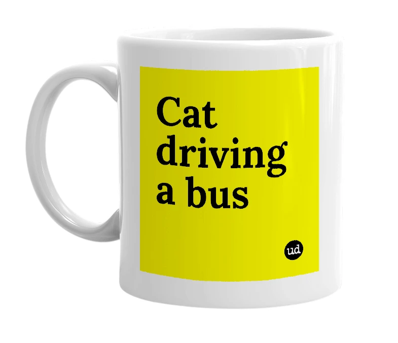 White mug with 'Cat driving a bus' in bold black letters