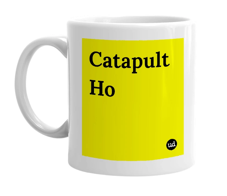White mug with 'Catapult Ho' in bold black letters