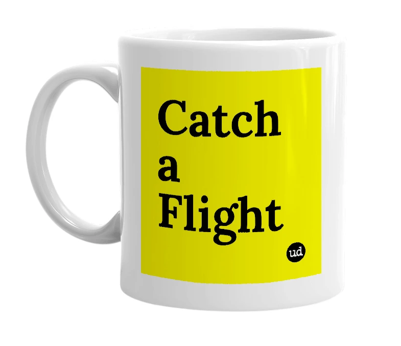 White mug with 'Catch a Flight' in bold black letters