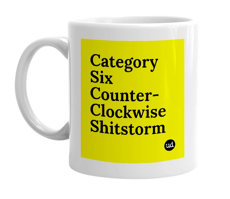 White mug with 'Category Six Counter-Clockwise Shitstorm' in bold black letters