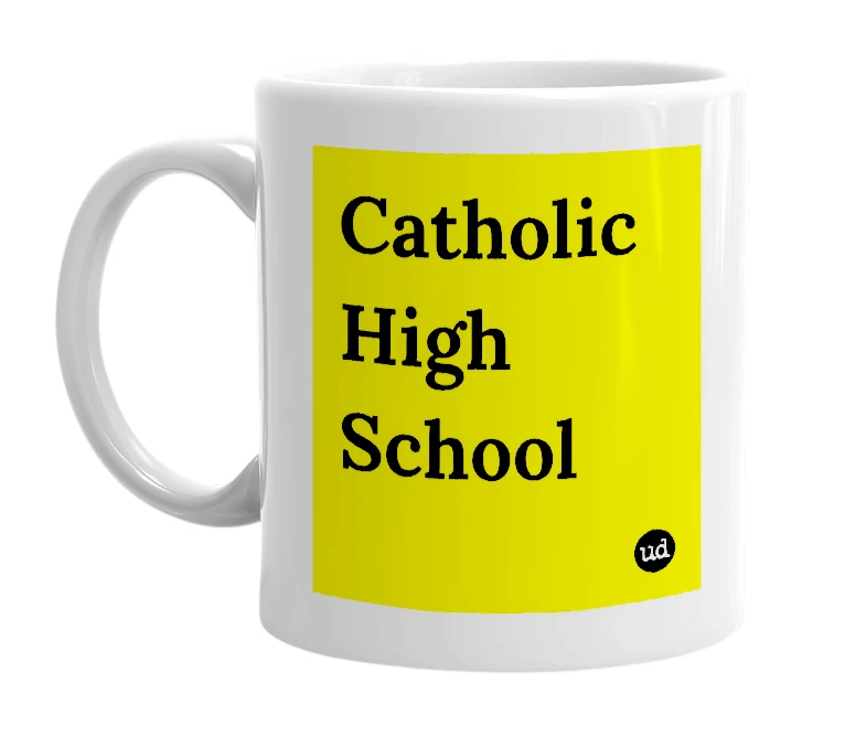 White mug with 'Catholic High School' in bold black letters