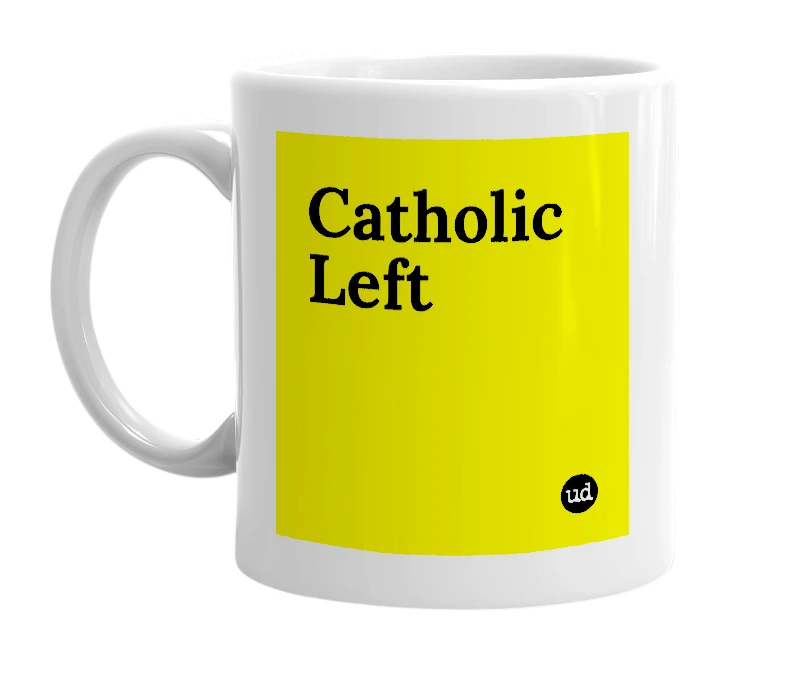 White mug with 'Catholic Left' in bold black letters