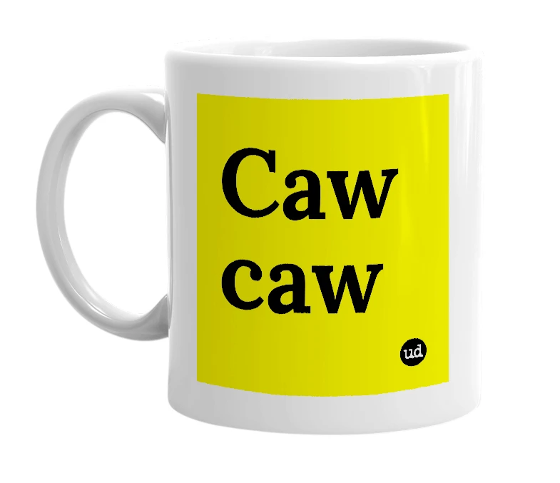 White mug with 'Caw caw' in bold black letters