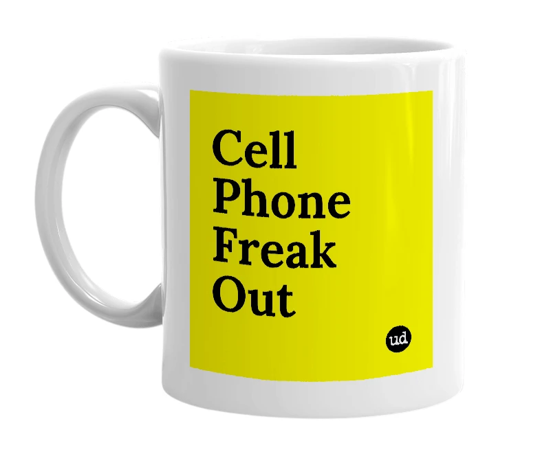 White mug with 'Cell Phone Freak Out' in bold black letters