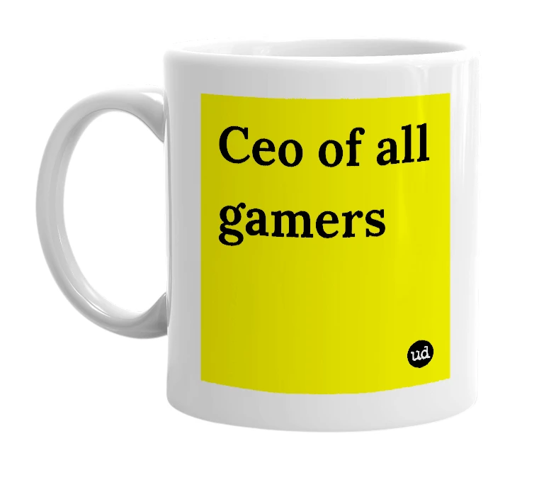 White mug with 'Ceo of all gamers' in bold black letters
