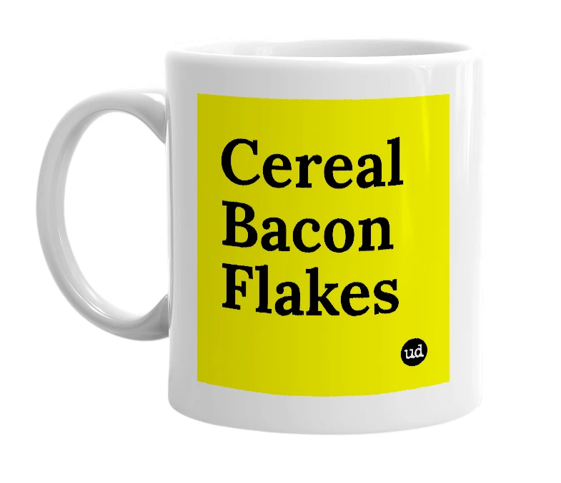 White mug with 'Cereal Bacon Flakes' in bold black letters